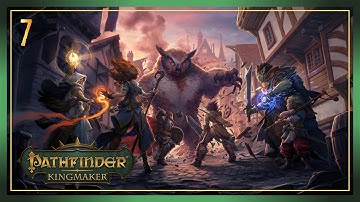 PATHFINDER: KINGMAKER | Part 7