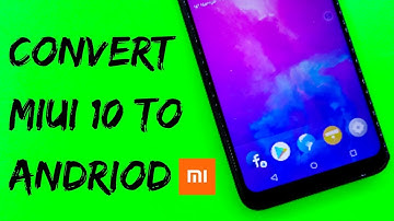 Convert Miui 10 To Stock Android On Any Xiaomi Device | No Root Needed