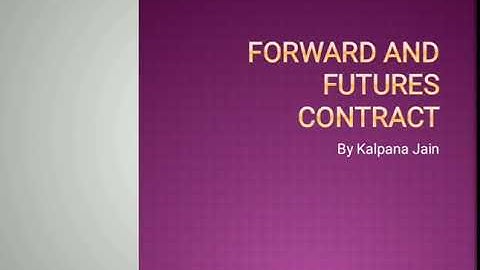 Forward and Futures Contract||
