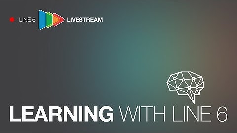 Learning with Line 6 | Pod Go - Favorites - Preset Creation