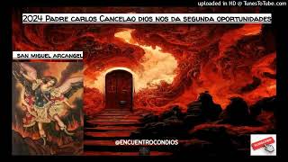 2024 Padre Carlos Cancelao Dios nos da segundas oportunidades, By,Maria Ubaque.