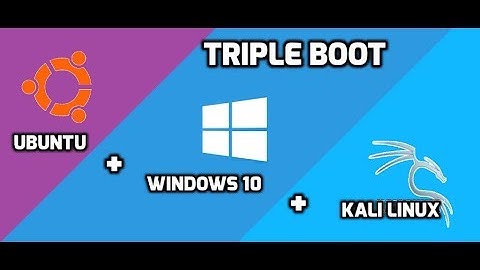 Triple Boot  Windows Ubuntu Kali