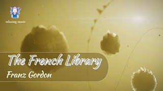 The French Library. Franz Gordon. Solo Piano. Peaceful | relaxing music