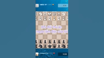 Cờ vua | Khi đối thủ ăn ngựa tẩm độc của tôi #chess #covua