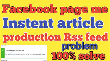 Facebook page instant article me || Rss feed link problem || 100% solve