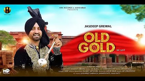 Old Is Gold (Full Video)  Jasdeep GREWAL || Latest Punjabi Songs 2018 || Hipe Records