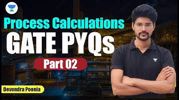 Process Calculations: GATE PYQs - Part 02 | Devendra Poonia Sir #chemicalengineering #gate2024