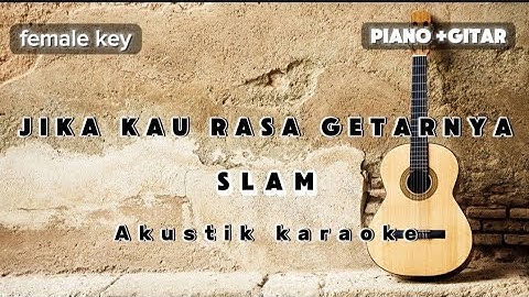 Jika Kau Rasa Getarnya- Slam | Female key