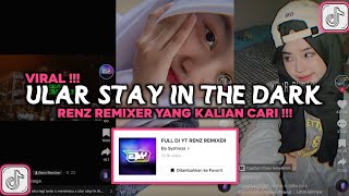 DJ AKU LAGI BETE X MENIMISU X ULAR STAY IN THE DARK RENZ REMIXER SOUND ELY SYAHREZA VIRAL TIKTOK