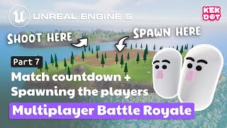 Spawning the players + Match Countdown | 07 | Multiplayer Battle Royale | Tutorial | Unreal Engine 5