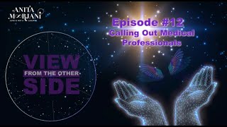 Calling Out Medical Professionals - View from the Other Side, Episode 12
