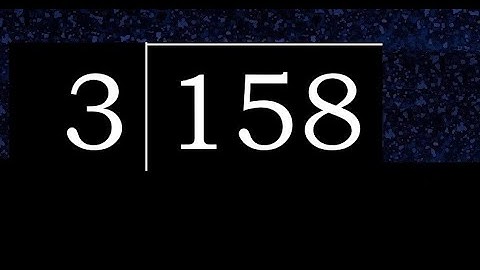 Divide 158 by 3 , decimal result  . Division with 1 Digit Divisors . How to do