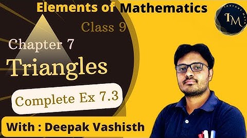 exercise 7.3 class 9 elements of mathematics|chapter 7 class 9|triangles class 9|instant math