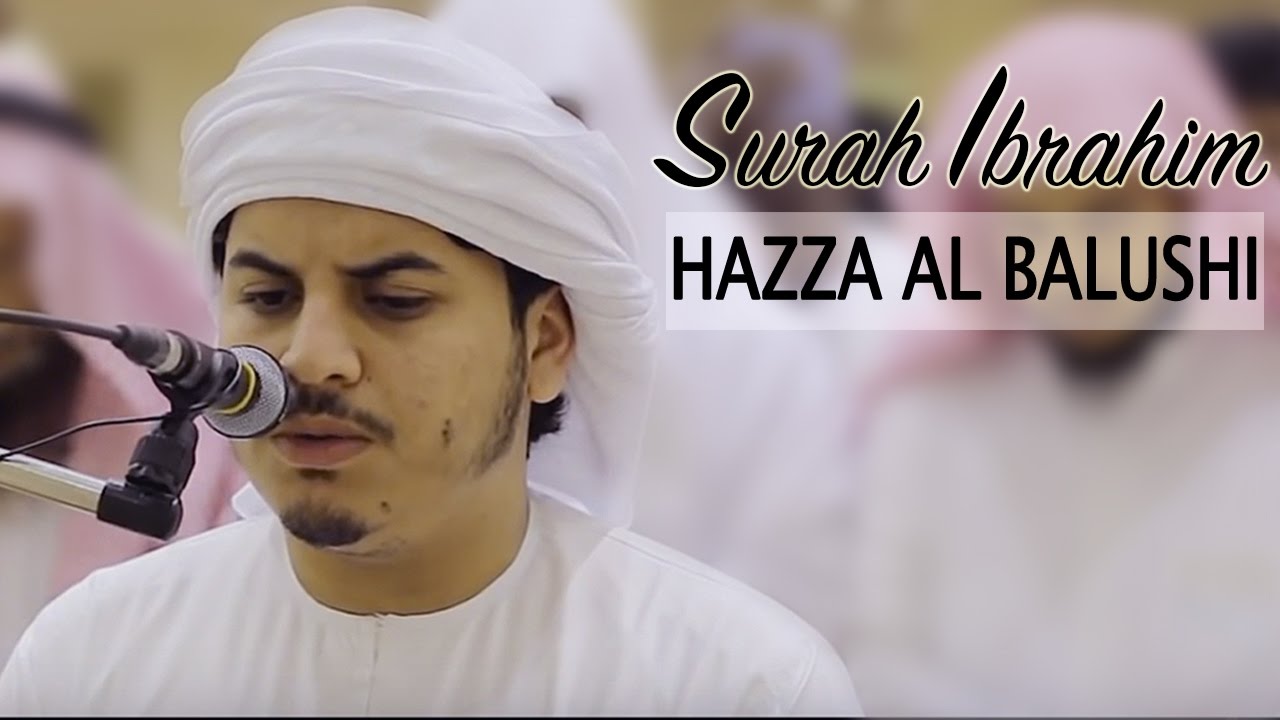 Hazza Al Balushi: Surat Ibrahim [Soothing Recitation] - YouTube