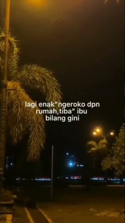 lagi enak'ngerokok di depan teras tiba'emak berkata