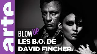 Les B.O. de David Fincher  Blow Up  ARTE