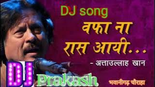 wafa na raas aayi dj song atta ullah khan||  DJ dholki mix song ||