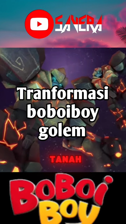 Transformasi boboiboy golem
