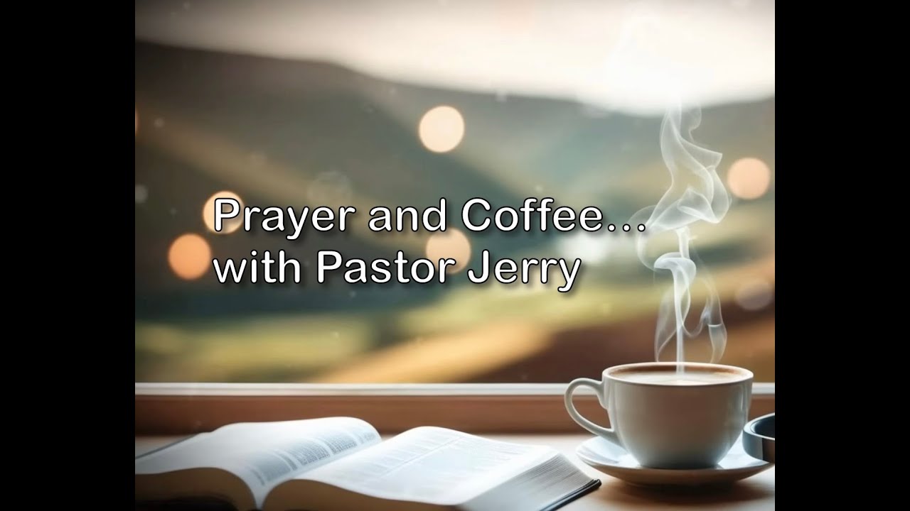 Prayer and Coffee... Sat Jan 17 26