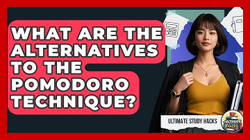 What Are The Alternatives To The Pomodoro Technique? - Ultimate Study Hacks
