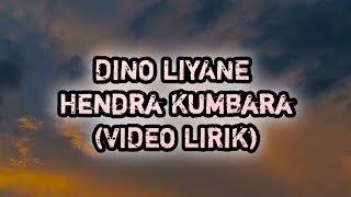 Hendra Kumbara - Dino Liyane  ( Lyrics)