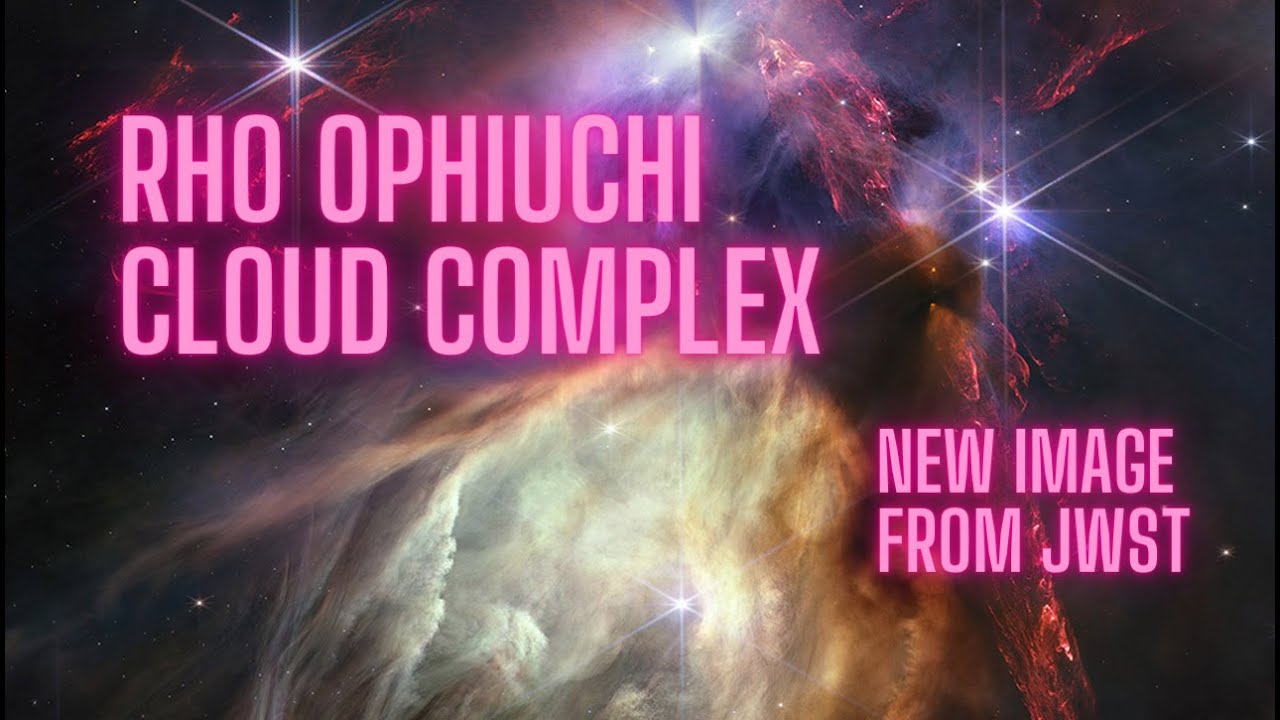 Rho Ophiuchi cloud complex - image by the James Webb Space Telescope