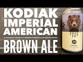 Full circle brew co kodiak imperial american brown ale avec 71 brewing company