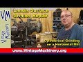 Landis Surface Grinder Gear Box Repair: Cylindrical Grinding on the Horizontal Mill