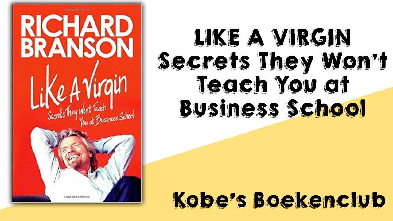 Like a Virgin Secrets They Wont Teach You at Business School