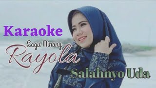 Salahnyo Uda - Rayola [KARAOKE MINANG]