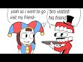 Spoilers bro visited his friend  the amazing digital circus episode 2 meme