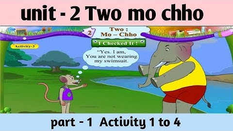 Two mo chho || Std 6 Sem 1 unit 2 Two mo chho || part 1|| English