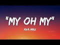 Ava Max - My Oh My (Lyrics)