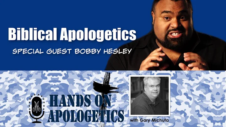 01 Feb 2019 Biblical Apologetics with Guest Bobby Hesley