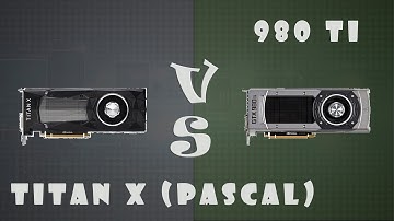 GTX Titan X (Pascal) vs GTX  980 Ti Detailed Comparison 1440P; 2160P(4K)