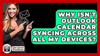 Why Isn't Outlook Calendar Syncing Across All My Devices? - TheEmailToolbox.com