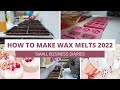 HOW TO MAKE WAX MELTS 2022 |MAKE WAX MELTS WITH ME | SMALL BUSINESS DIARIES | MAKING SOY WAX MELTS