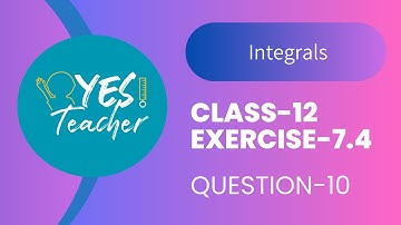 Class12 Ex 7.4 Q10 Math | Chapter 7 | Integrals | Ex 7.4 Q10 Class12  | New Syllabus
