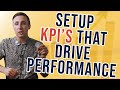 How To Setup KPI's (Key Performance Indicators) That Drive Performance For Everyone In Your Company
