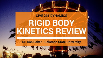 Dynamics: Rigid Body Kinetics Review