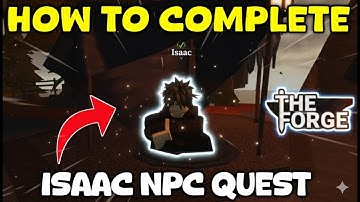 How to Complete Isaac NPC Quest in The Forge | Roblox