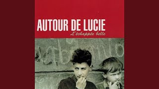 Video thumbnail of "Autour de Lucie - Comme Si De Rien N'Etait"