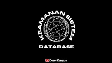 #part5 | KEAMANAN SISTEM DATABASE | 🎓 KONSEP SISTEM INFORMASI | DosenKampus