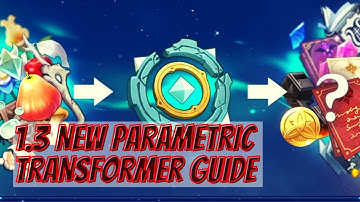 1.3 NEW Gadget | Parametric Transformer Complete Guide | Genshin Impact