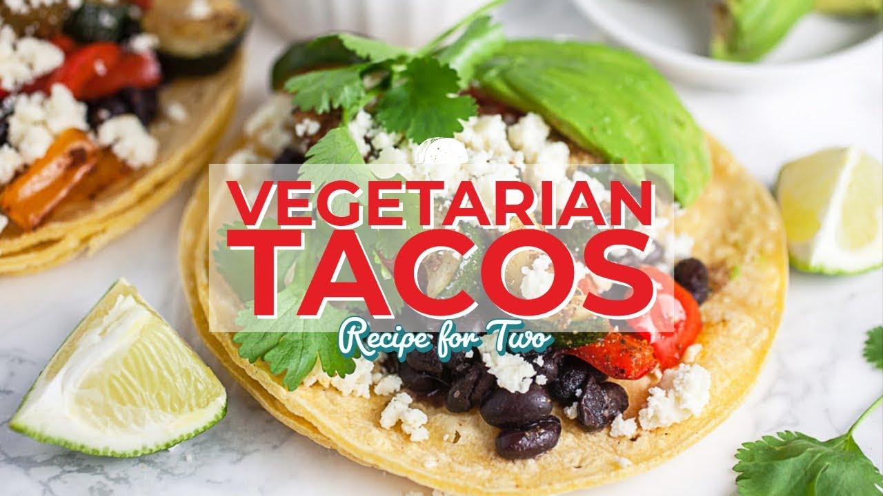 Vegetarian Taco Recipe for Two YouTube