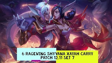 6 Ragewing Xayah Shyvana Carry | TFT Set 7 comps | Full gameplay |聯盟戰棋 | Patch 12.11