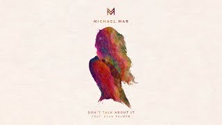 Download lagu Michael Mar - Don't Talk About It (feat. Kyan Palmer) mp3