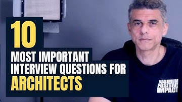 Job Interview QUESTIONS and ANSWERS For Architect. Interview Success Strategies.