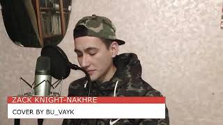 Download Lagu Zack Knight - Nakhre ( cover Vefam) MP3