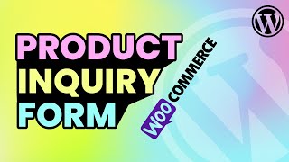 Add Inquiry Form Under Product in Wordpress | Display Contact Form on Product Page in WooCommerce